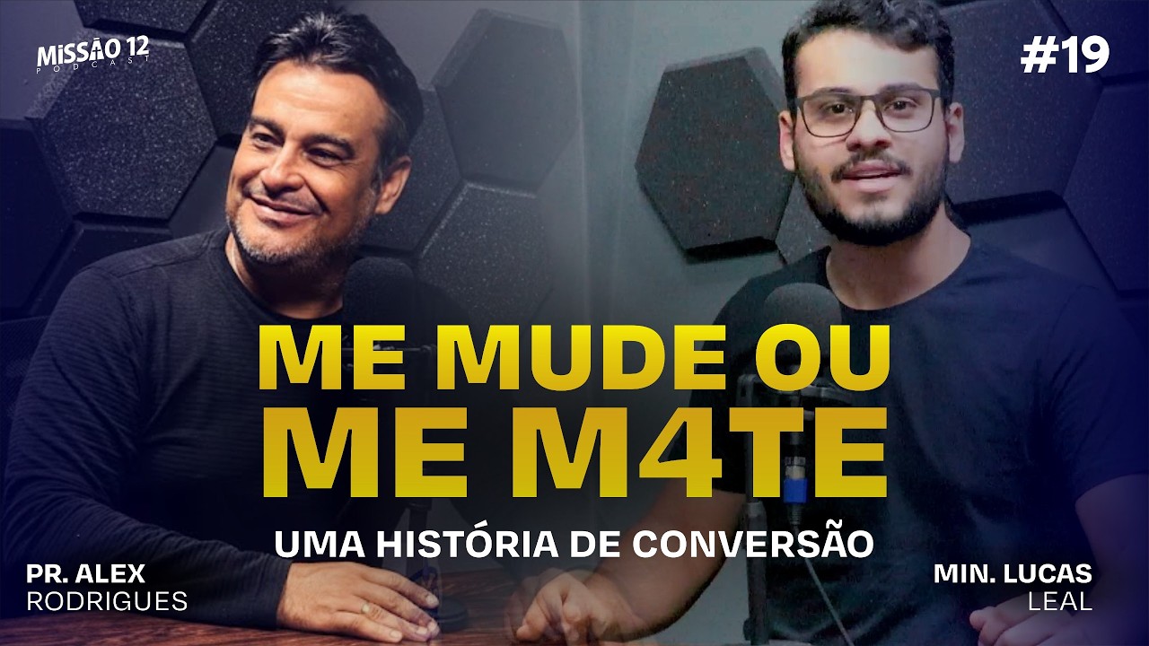 ''EU TINHA REJEIÇÃO À SANTIDADE'' | Missão 12 - Episódio#19