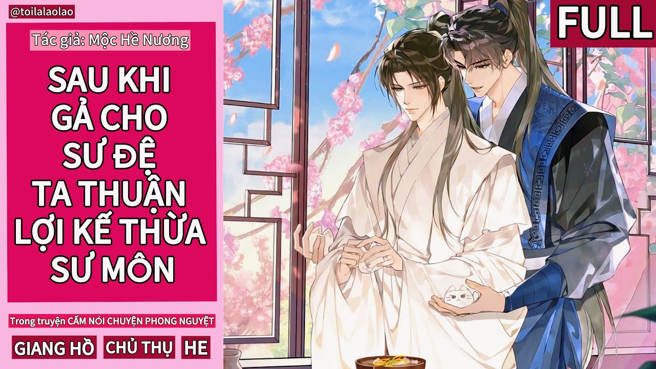 [ĐAM MỸ] SAU KHI GẢ CHO SƯ ĐỆ TA THUẬN LỢI KẾ THỪA SƯ MÔN (FULL)