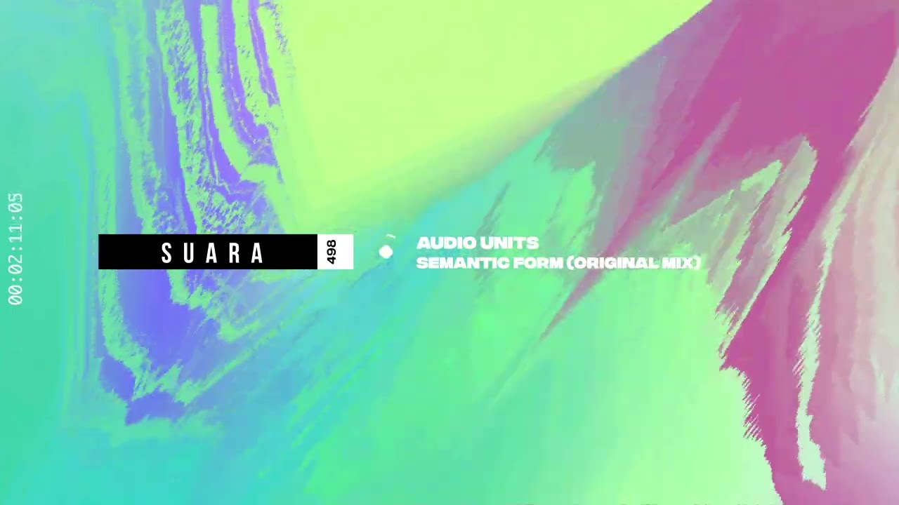 Audio Units - Semantic Form (Original Mix) [Suara]
