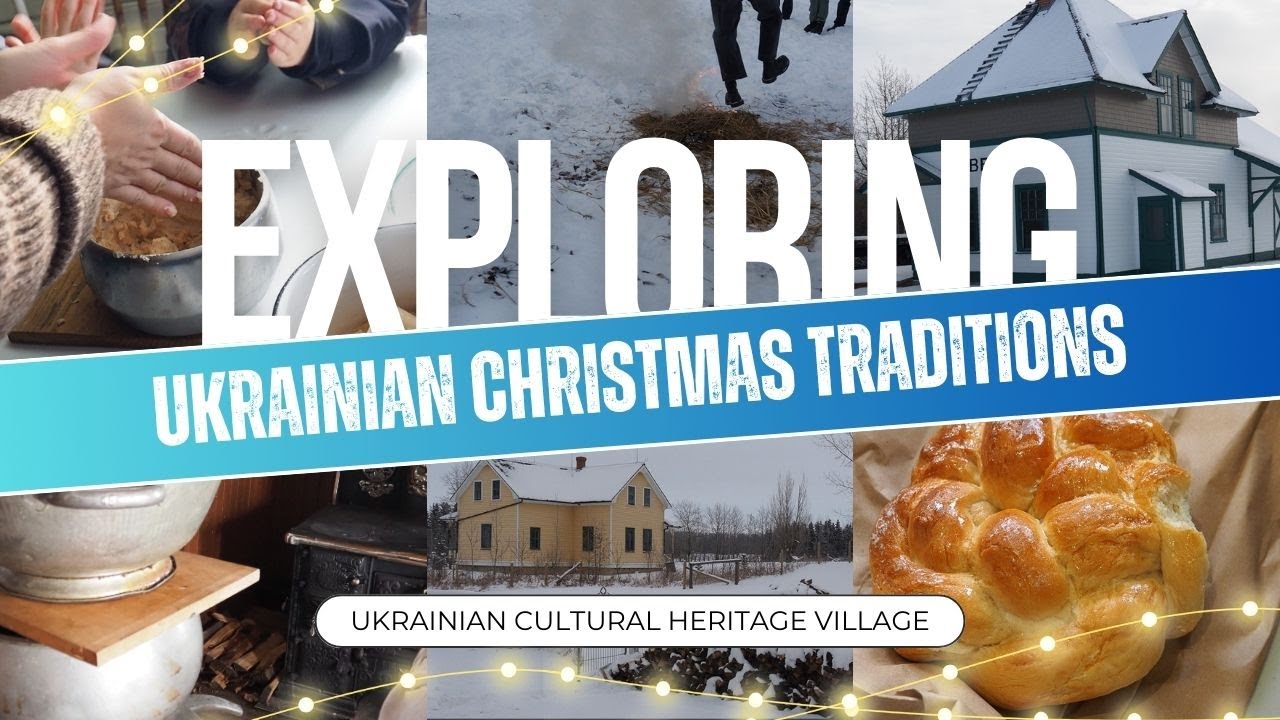Ukrainian Cultural Heritage Village and their Xmas Traditions