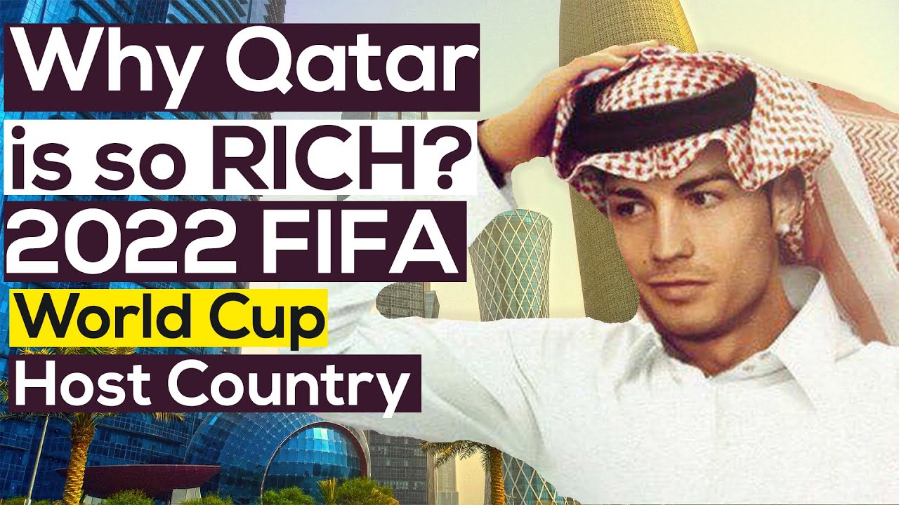Why Qatar is the richest country in the world? 2022 FIFA World Cup Host Country