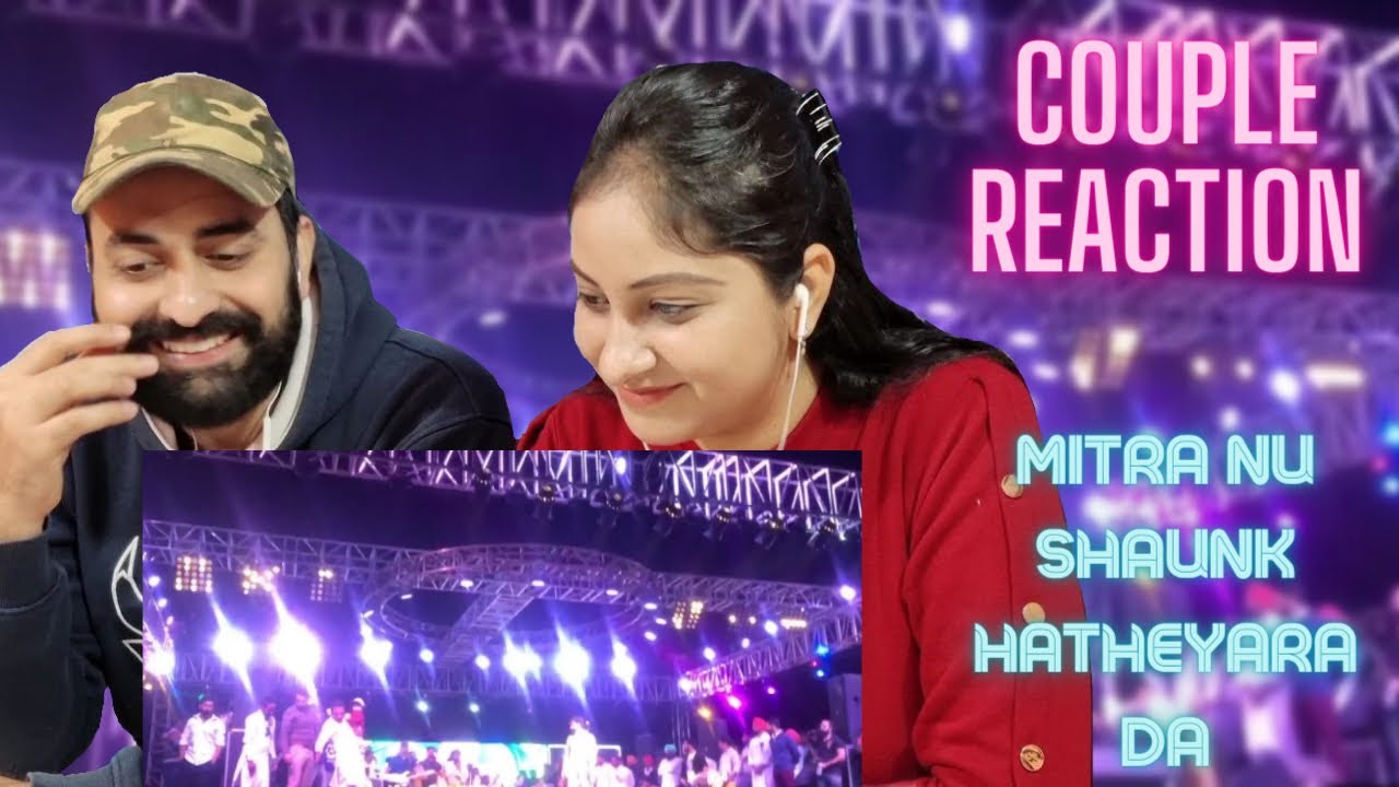 Babbu maan Saab Live mitra nu shaunk hathyara da majra mohali | Couple Reaction Video