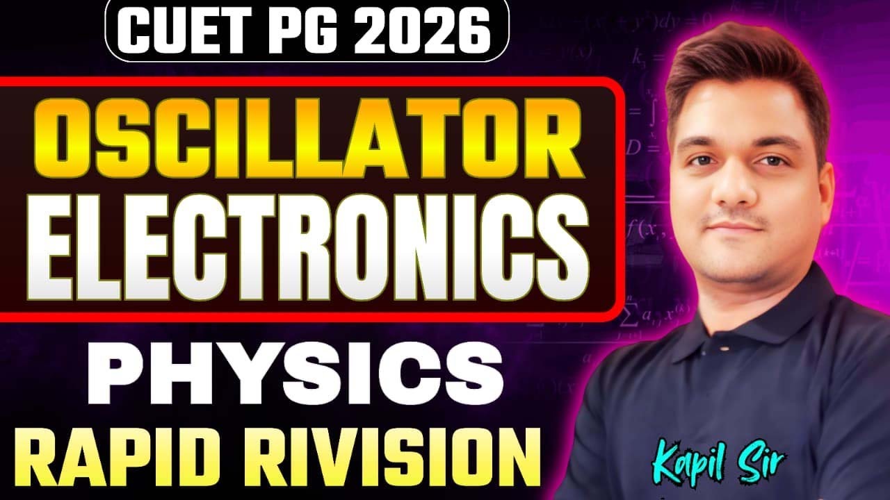 cuet pg physics | oscillator rapid revision | electronics cuet pg physics | cuet physics revision