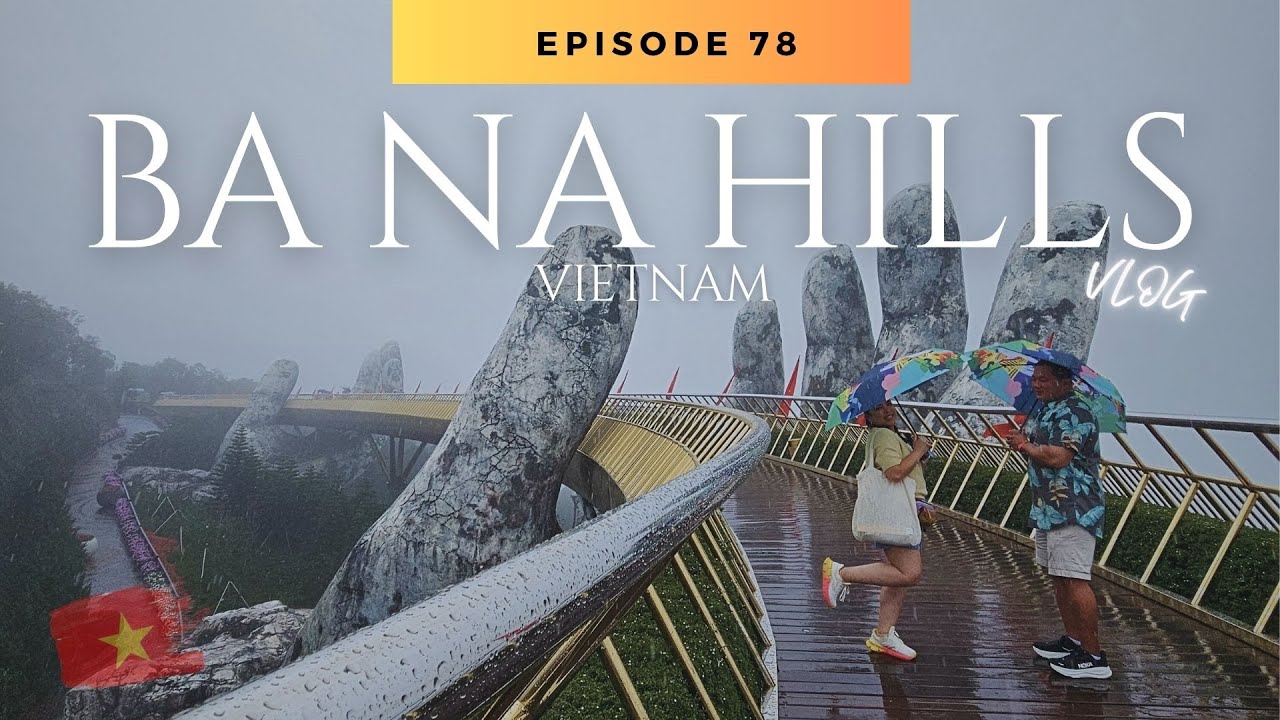 Vietnam Vlog Part 4 | Exploring Sun World Ba Na Hills & The Golden Bridge