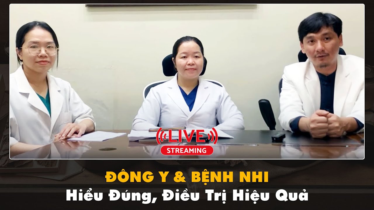 🔴 [LIVESTREAM] Đông Y & Bệnh Nhi - Hiểu Đúng, Điều Trị Hiệu Quả | Chứng bệnh trẻ em mắc phải