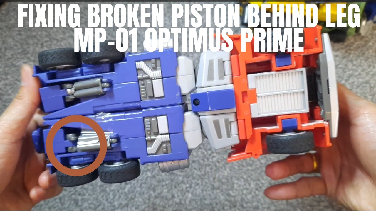 Fixing Broken Piston Behind Leg MP-01 Optimus Prime