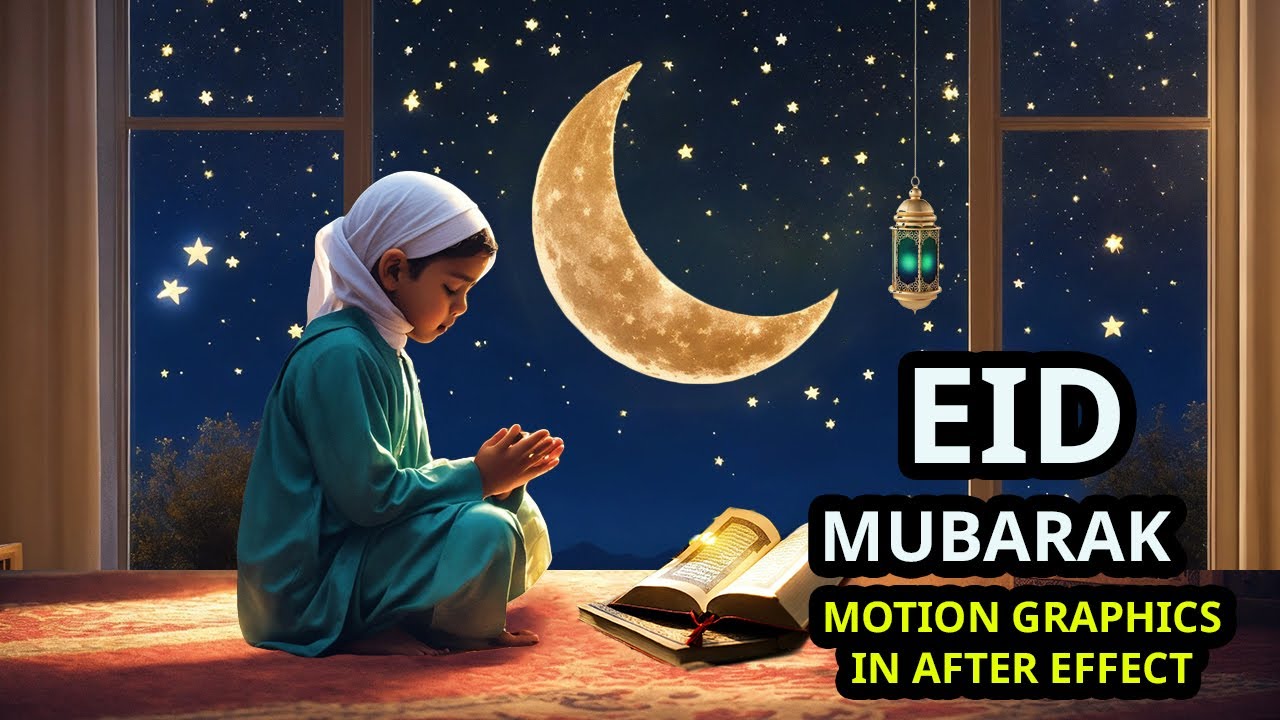Eid Mubarak Motion Graphics: Animated Greetings Tutorial 2025 : Eid Al-Adha 2025: Motion Intro