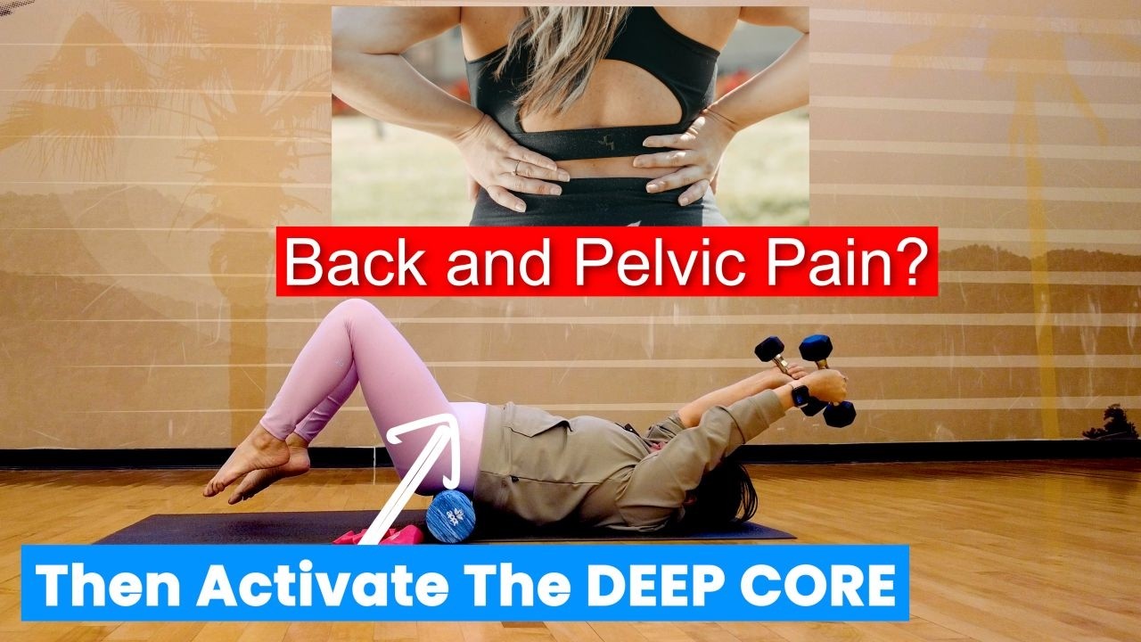 Bye Bye Back and Pelvic Pain! Core and Pelvic Floor Strength Changes Everything!