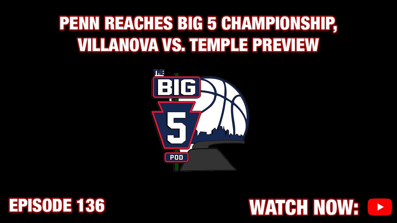 Penn Reaches Big 5 Championship, Villanova vs. Temple Preview