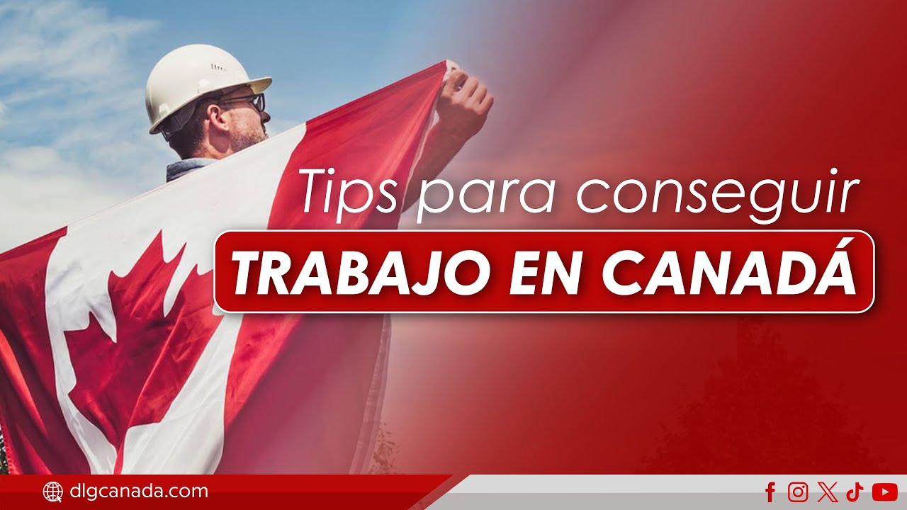 Cómo Conseguir Trabajo en Canadá 2025 💼