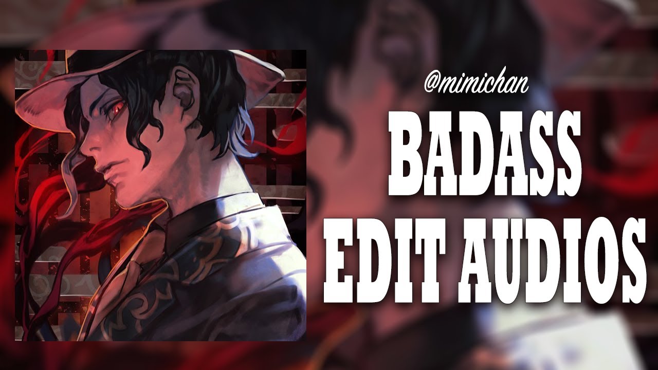 edit audios that are just BADASS 🔥😈