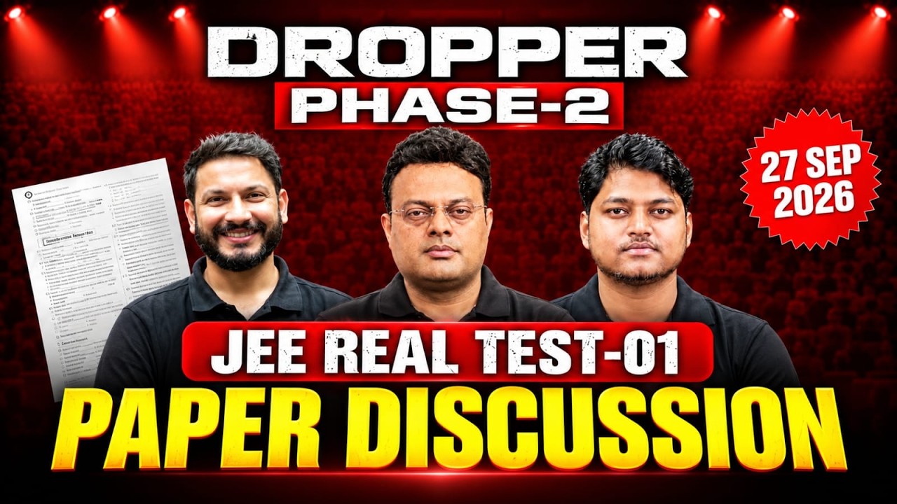 DROPPER JEE REAL TEST-01 PHASE-2 | COMPLETE PAPER DISCUSSION