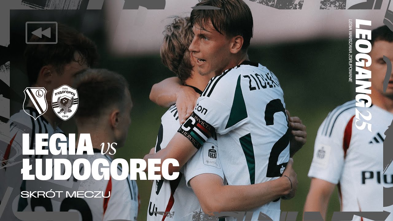SKRÓT MECZU LEGIA WARSZAWA - ŁUDOGOREC RAZGRAD 2:2
