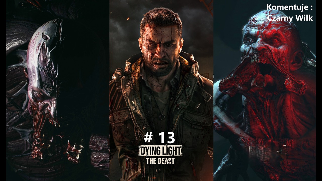 Zagrajmy w Dying Light The Beast # 13 Bez Sumienia cz 3,4 i 5