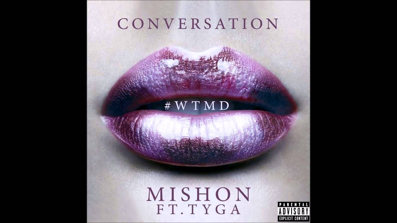 Mishon Featuring. Tyga - Conversation