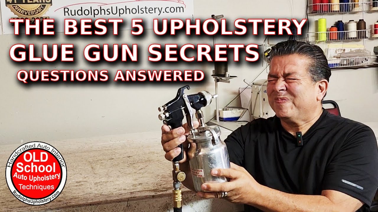 Mastering 5 Best Upholstery Glue Gun Tips for Beginners