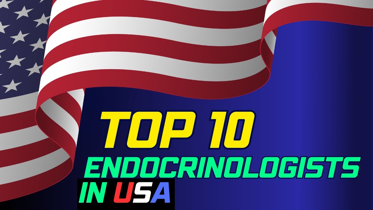 Top 10 Endocrinologists in the USA