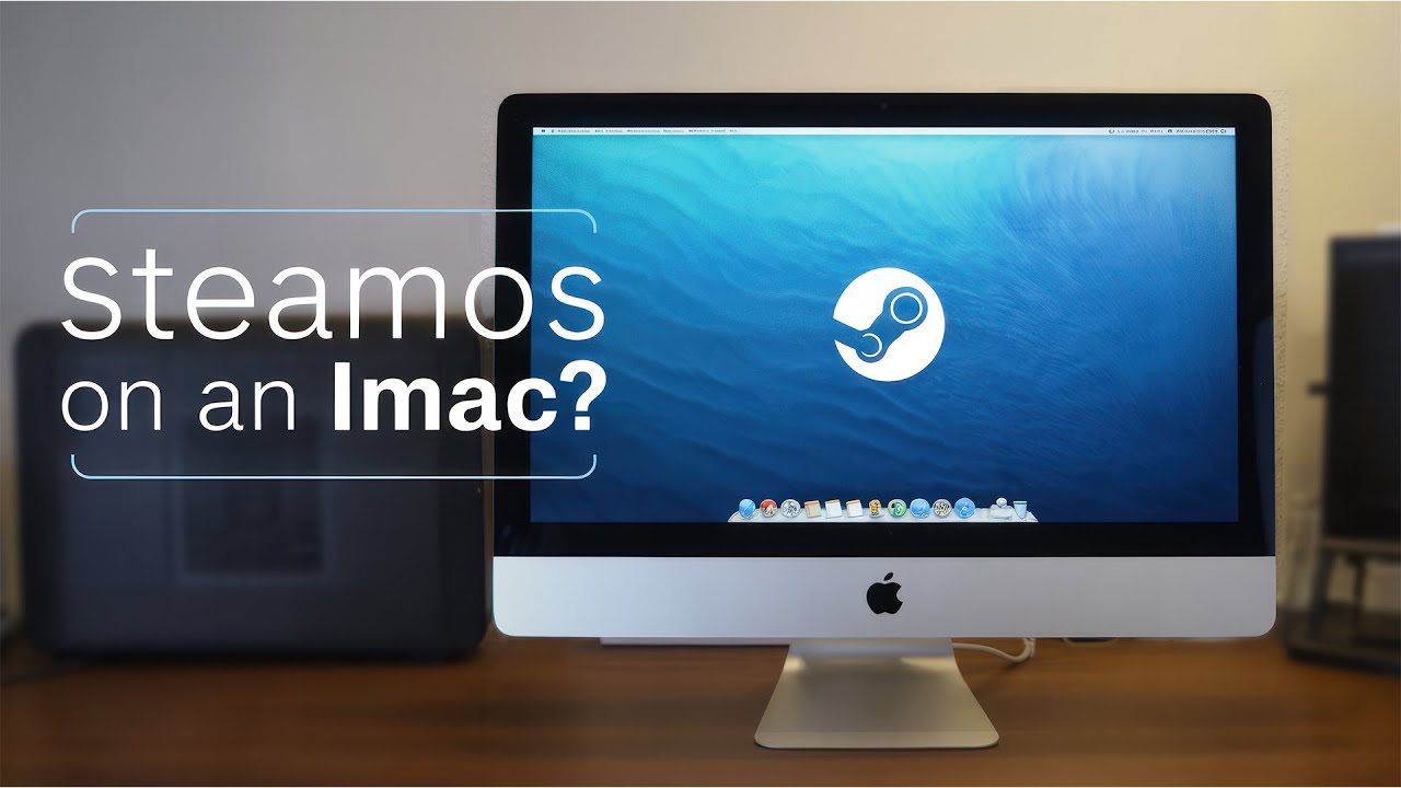 We Installed SteamOS on an Old iMac and it can game!