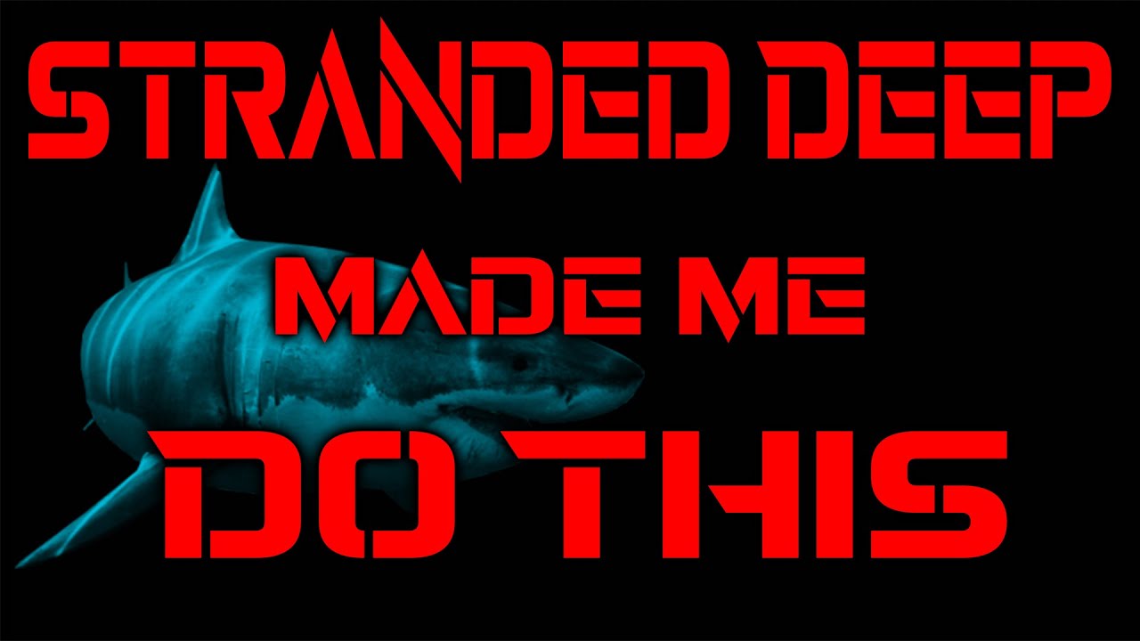 I Fell in the Stranded Deep Trap and LOVED it!