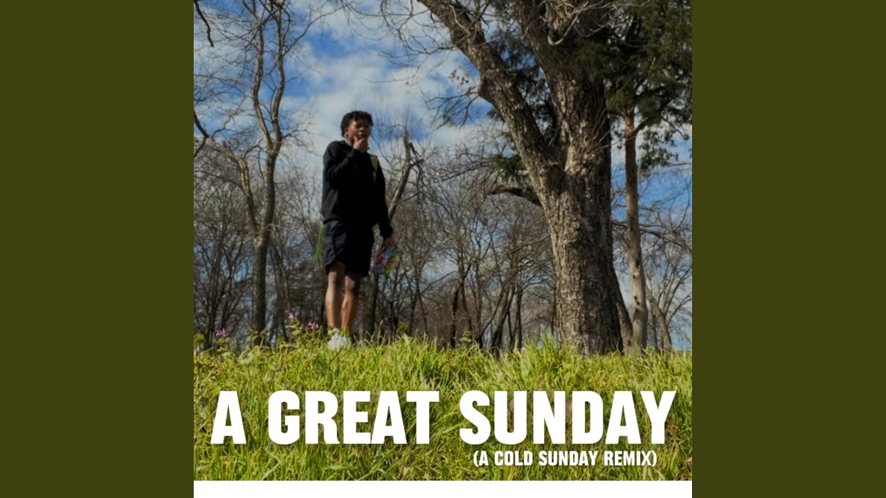 A Great Sunday (A Cold Sunday Remix)