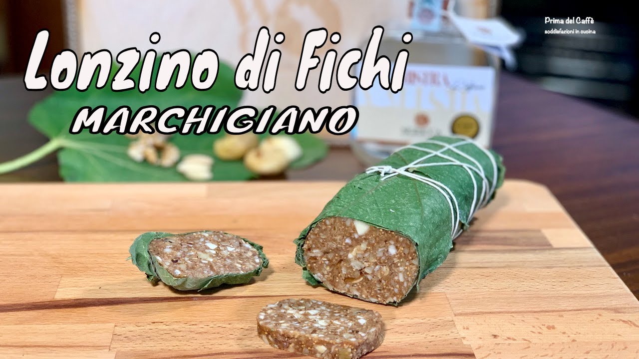 LONZINO DI FICHI RICETTA TIPICA MARCHIGIANA con fichi frutta secca mistr&agrave; e anice | Prima del Caff&egrave;