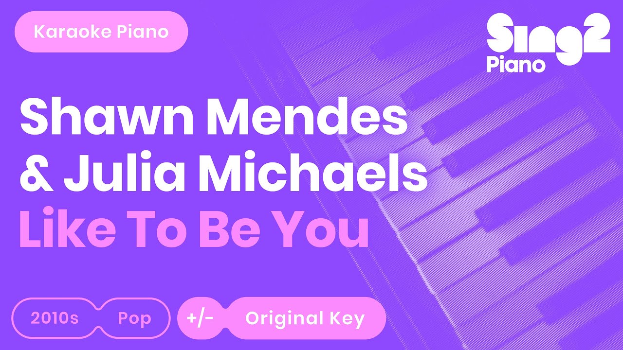 Shawn Mendes, Julia Michaels - Like to Be You (Piano Karaoke)