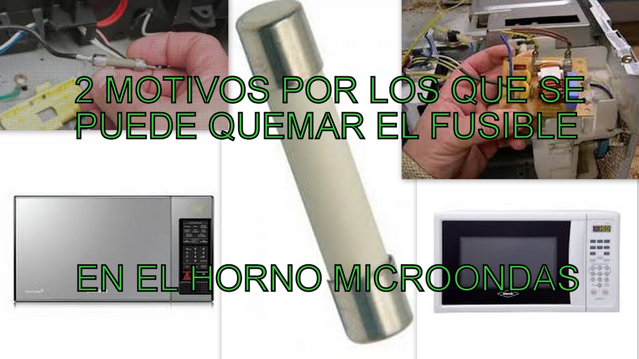 PORQUE EL MICROONDAS QUEMA FUSIBLE  MIRA DONDE PUEDE ESTAR EL DA&Ntilde;O