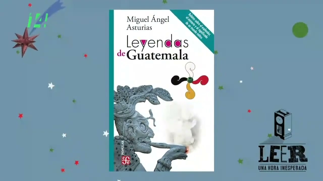 MIGUEL ÁNGEL ASTURIAS, Premio Nobel Hombres de maíz / Weekend en Guatemala / Leyendas de Guatemala.