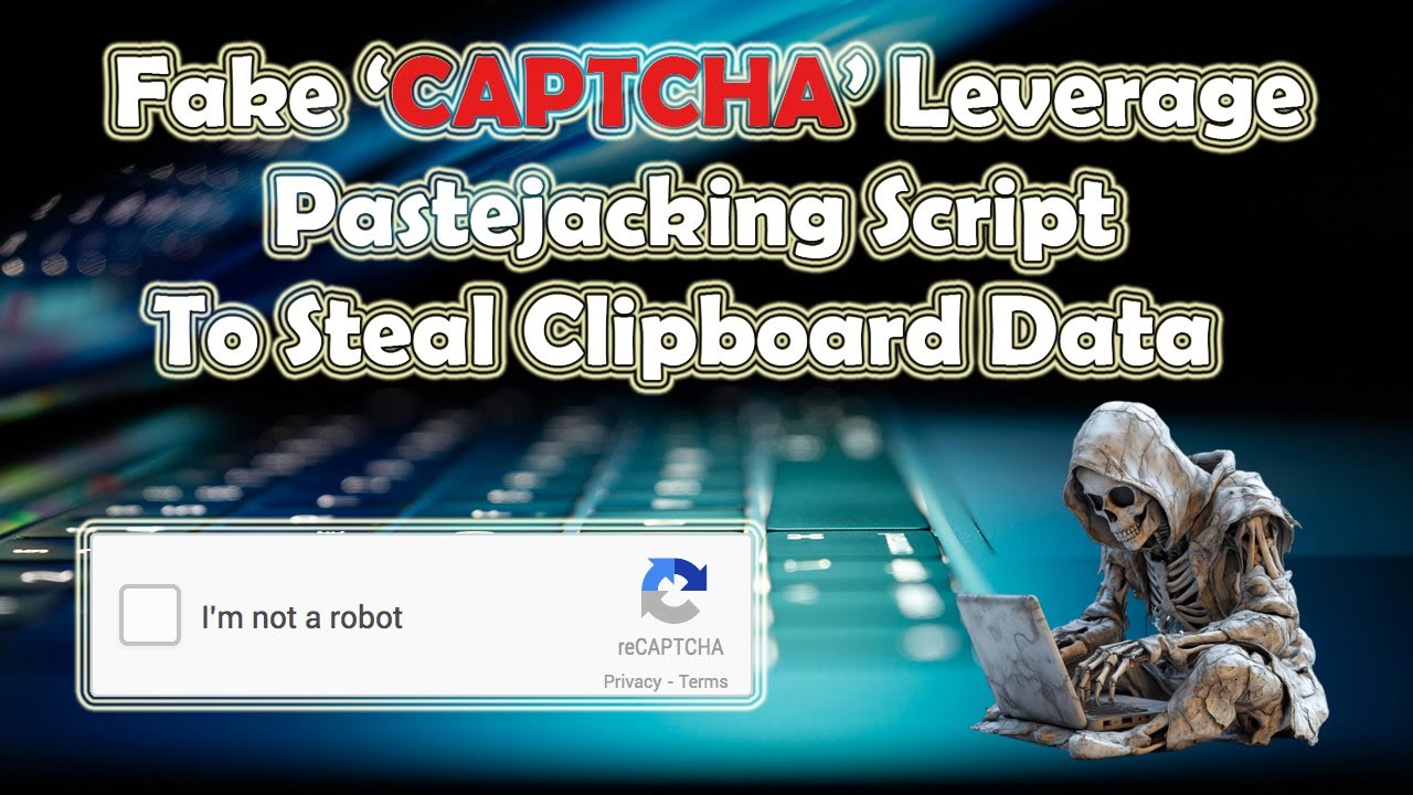 Cyber Security News | A Fake CAPTCHA Leverage Pastejacking Script To Steal Clipboard Data