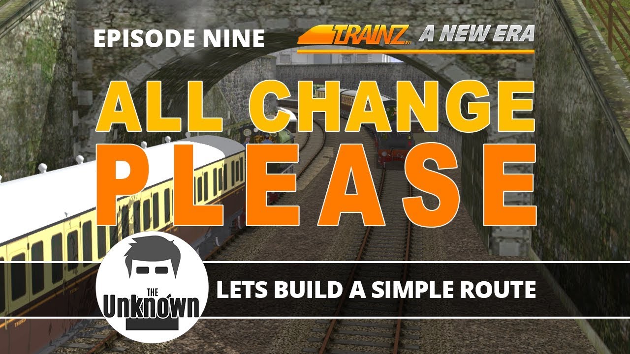All Change please : Trainz : Lets Build a simple route. TANE #9
