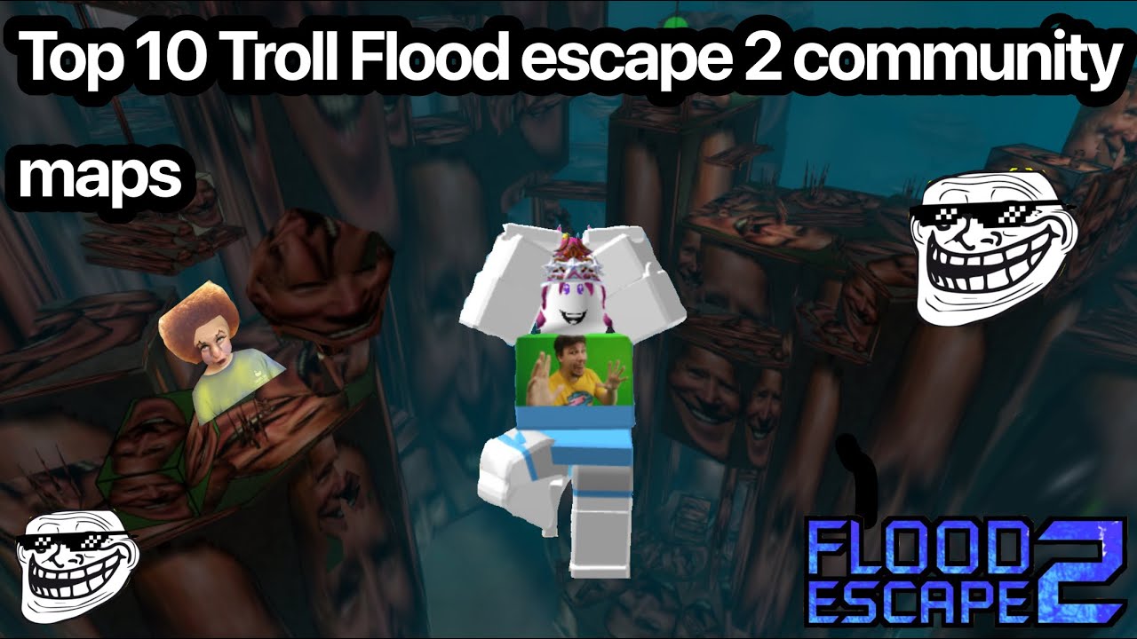 Top 10 Troll/Weird Flood Escape 2 Community maps (Roblox)