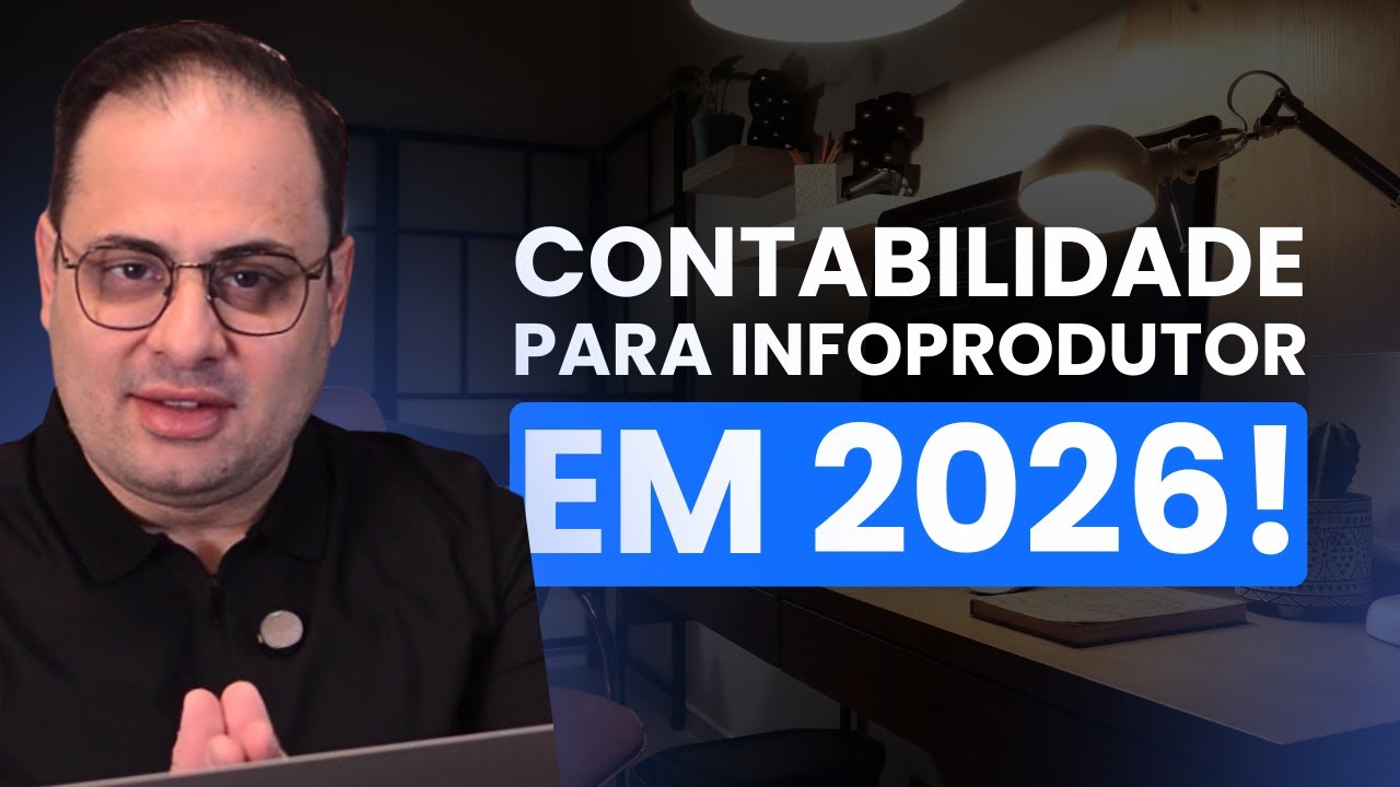 CONTABILIDADE PARA INFOPRODUTORES EM 2026 | O QUE MUDOU E QUAIS OS CUIDADOS