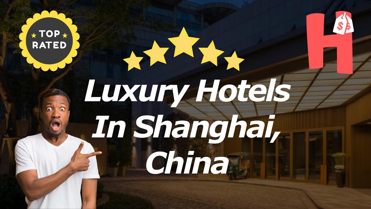 Luxury Hotels In Shanghai, China