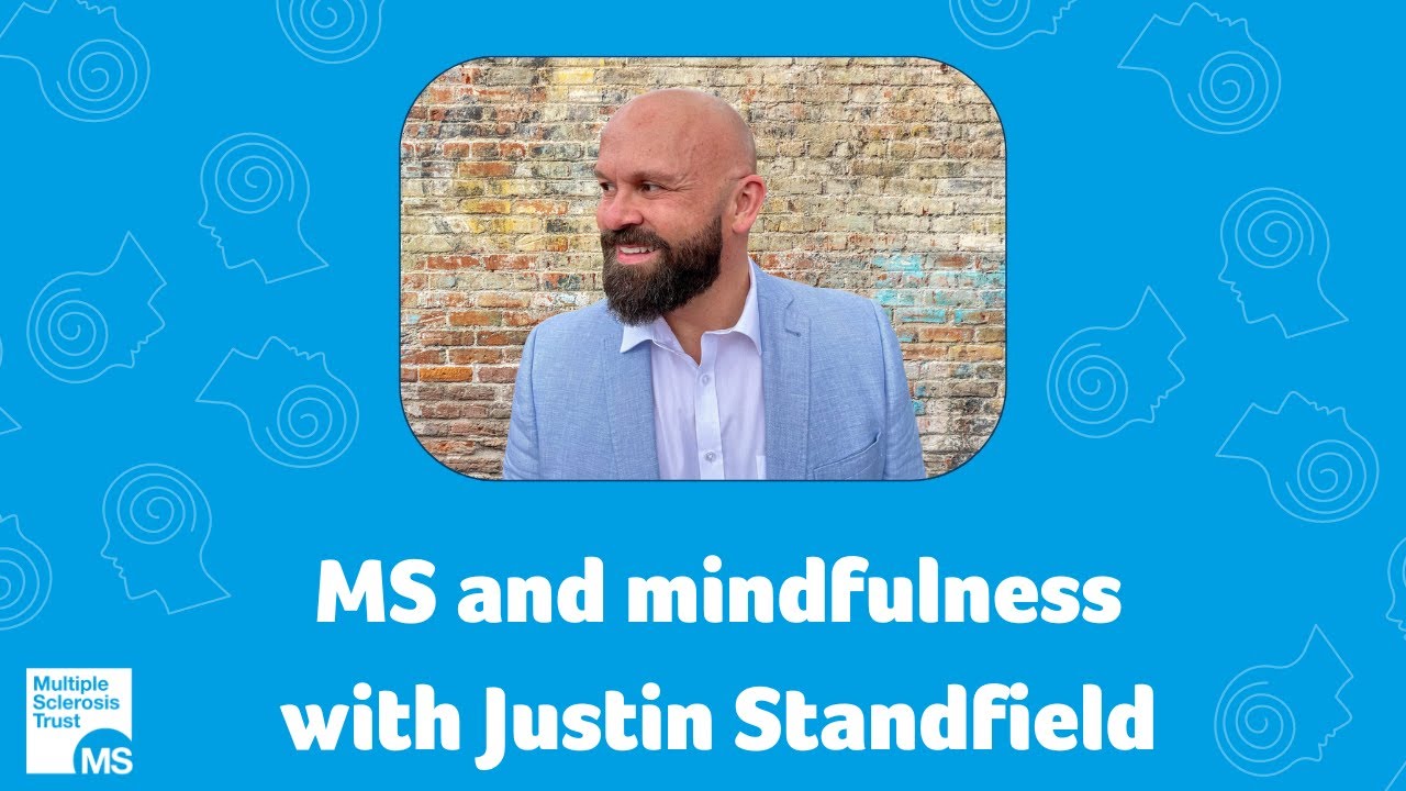 MS and mindfulness with Justin Standfield