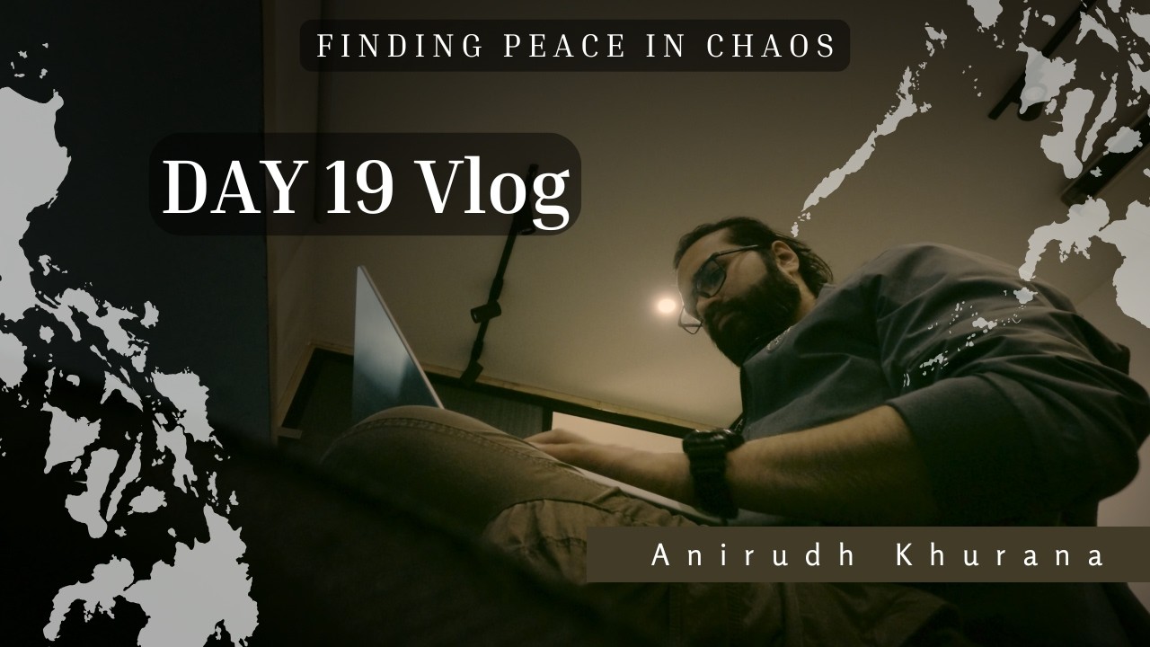 Day 19 | Finding Peace in Chaos | Vlog Series