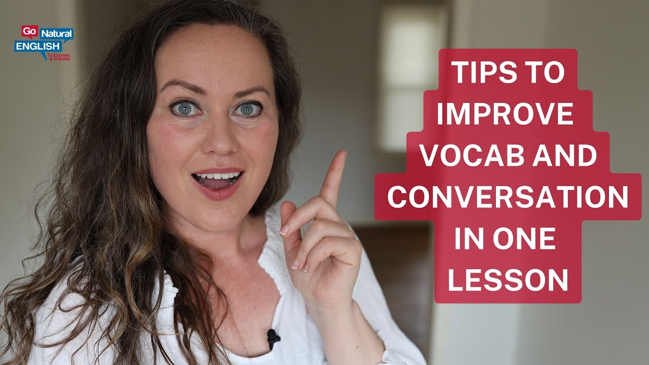 Tips to improve vocab and conversation in one lesson