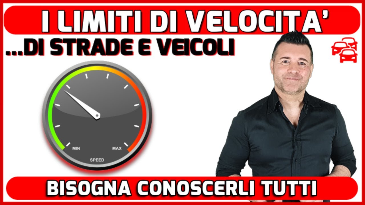 LIMITI DI VELOCITÀ: STRADE E VEICOLI. PER NON RISCHIARE, BISOGNA CONOSCERLI TUTTI.