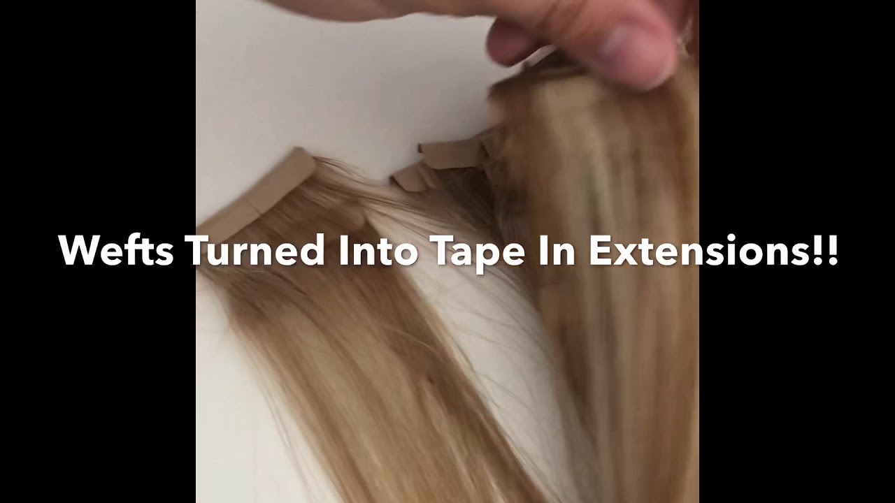 Weft Hair Extensions Turned Into Tape In Extensions