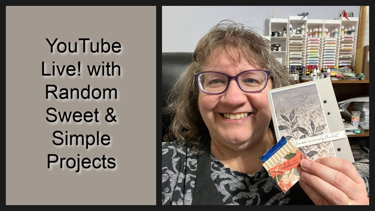 YouTube Live! with Random Sweet & Simple Projects