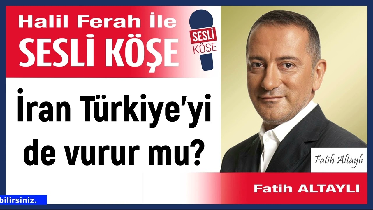 Fatih Altaylı: 'İran Türkiye’yi de vurur mu?' 02/03/26 Halil Ferah ile Sesli Köşe