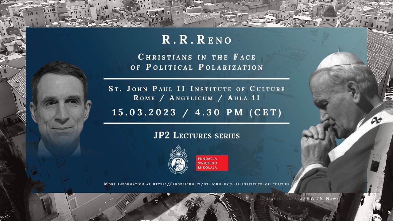 JP2 Lectures // R. R. Reno: Christians in the Face of Political Polarization