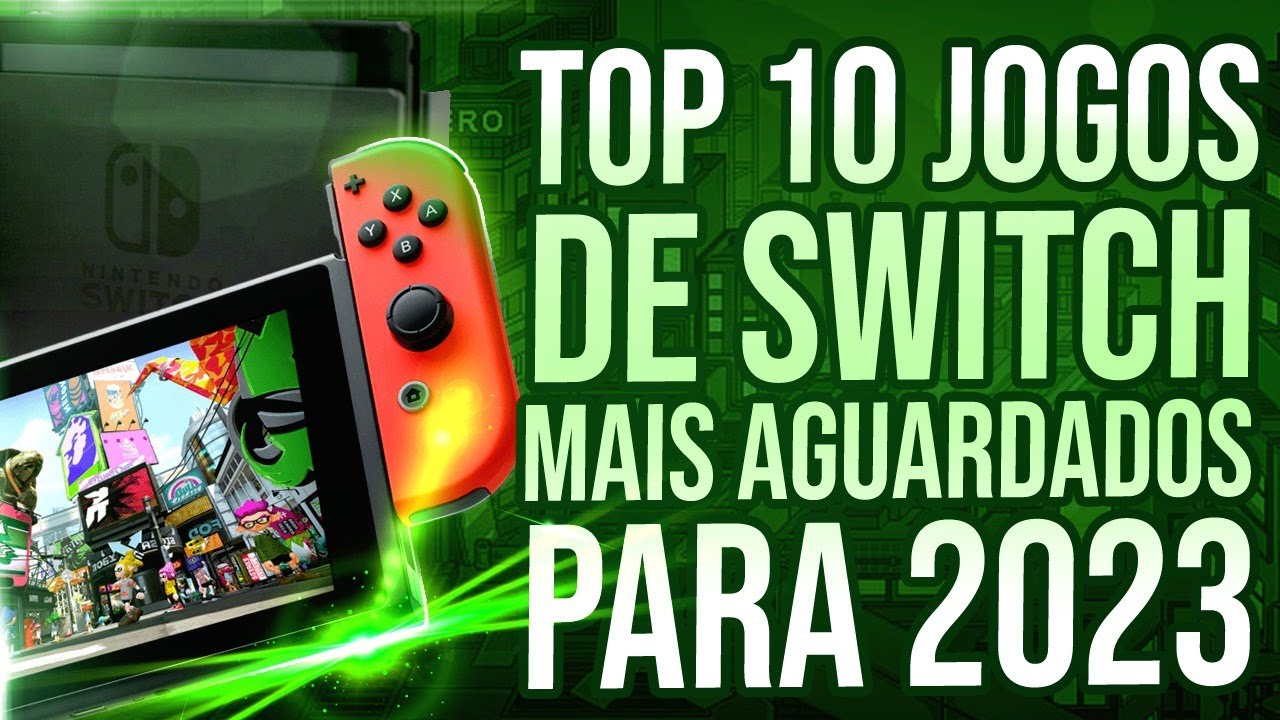 TOP 10 JOGOS DO NITENDO SWITCH MAIS AGUARDADOS DE 2022