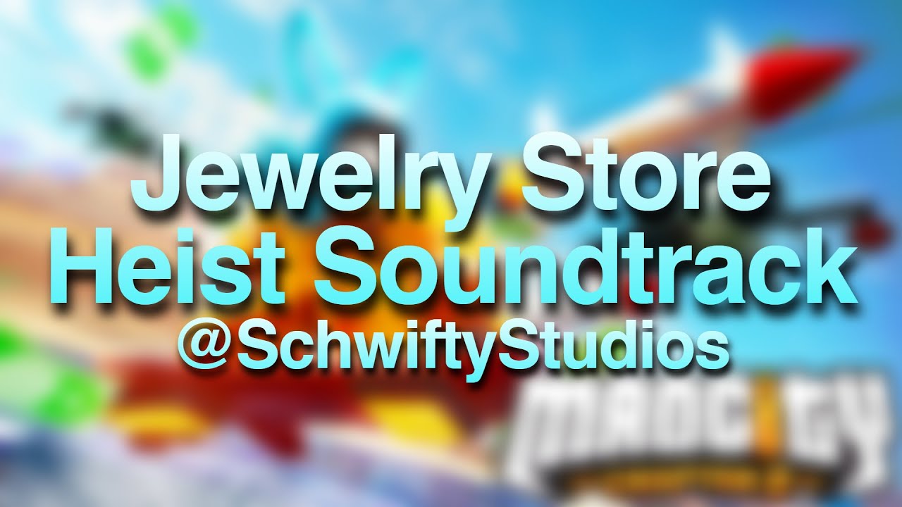 Jewelry Store Heist Theme | Mad City