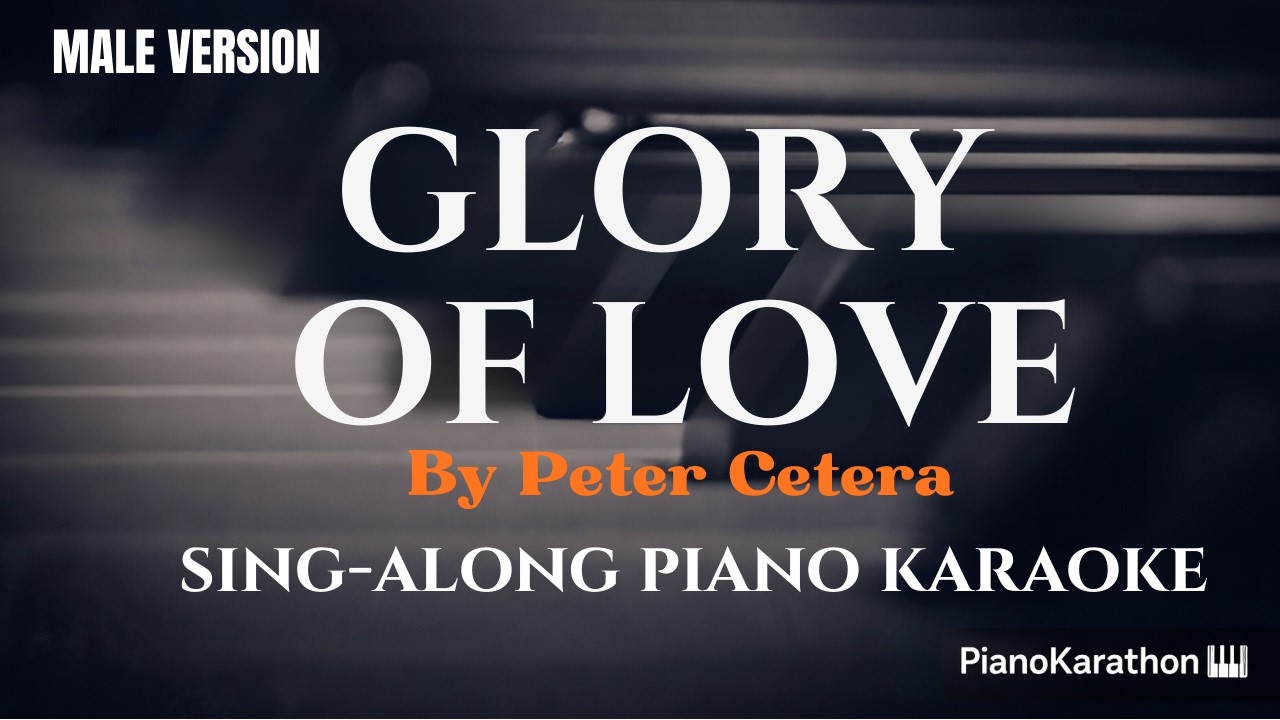 Peter Cetera – Glory of Love – Piano Sing-Along | Lyrics | Key of F