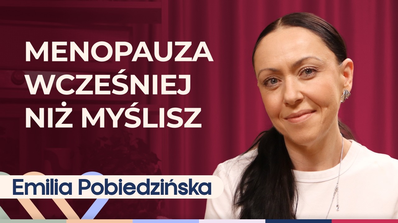 Emilia Pobiedzińska: Menopauza - objawy, dieta i życie po menopauzie | Well Be Stories