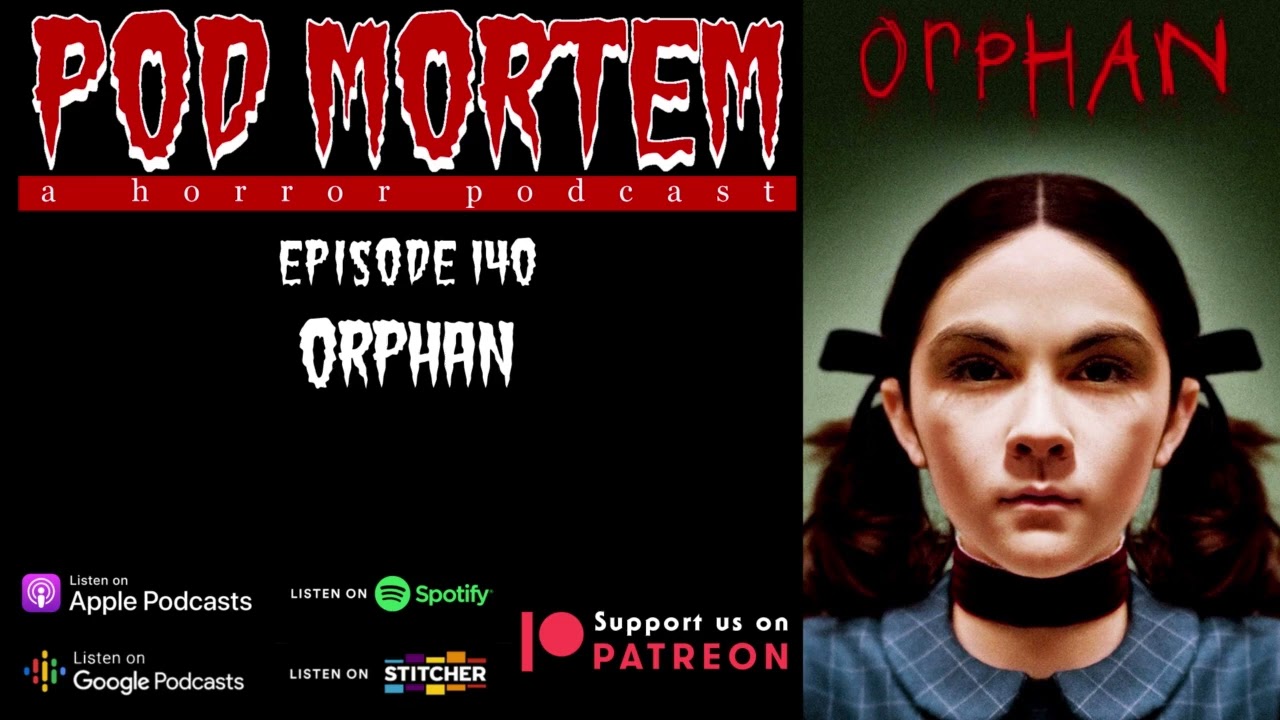 Pod Mortem | Episode 140 - Orphan [Audio Only]