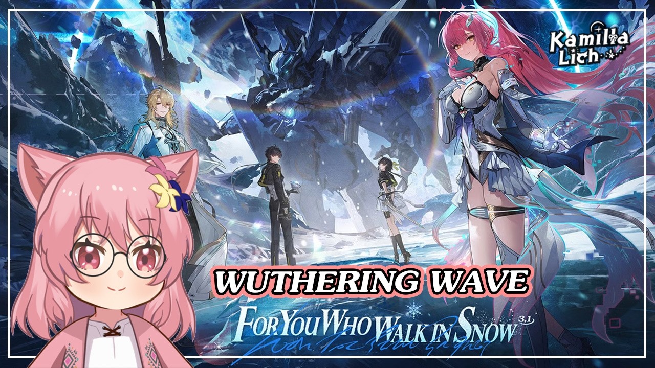 『Wuthering Wave』3.1 : แด่เธอผู้ย่ำกลางหิมะโปรย (เนื้อเรื่อง)