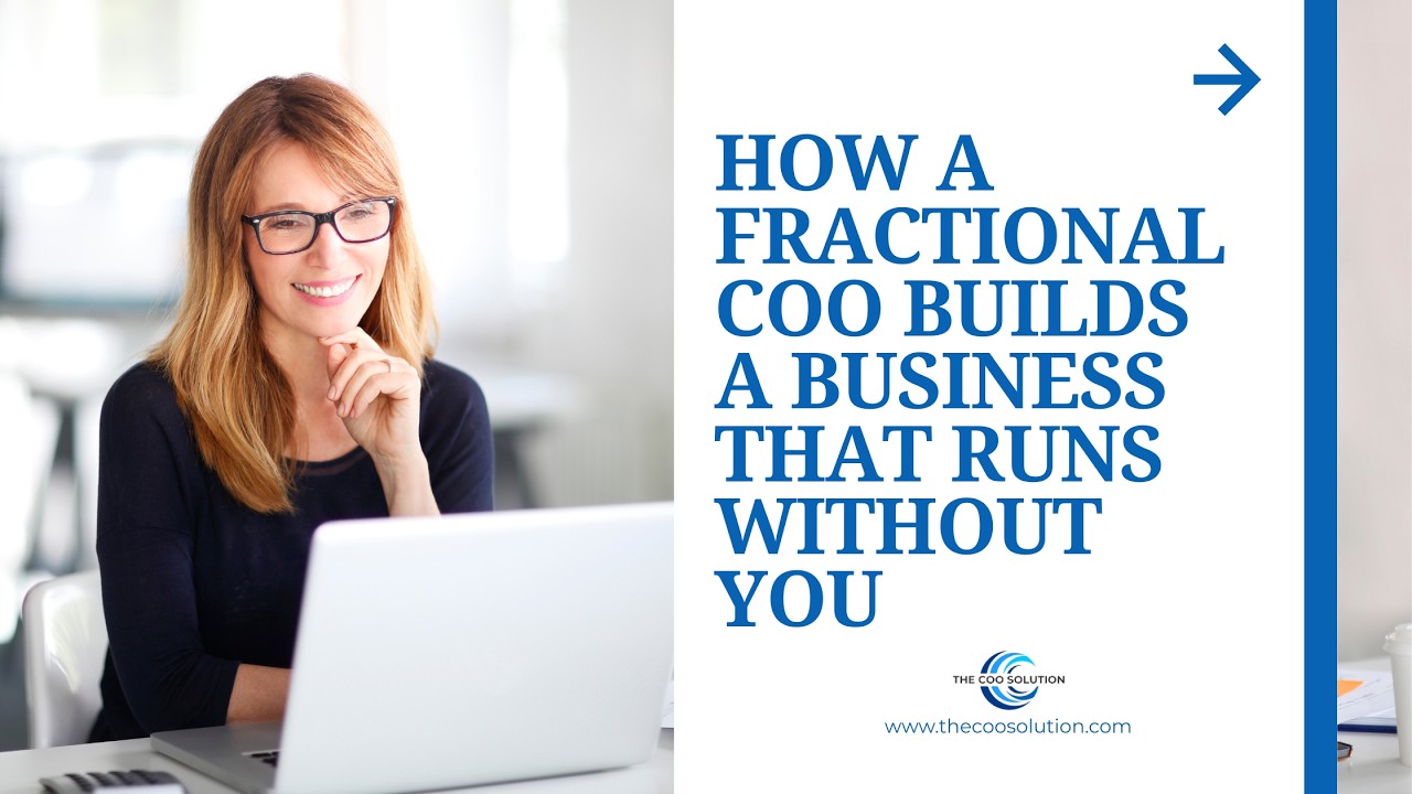 How a Fractional COO Builds a Business That Runs Without You