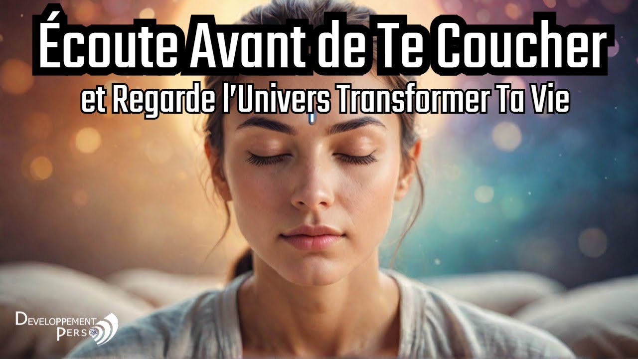 Écoute Cela Avant de Dormir et Vois des Miracles se Réaliser