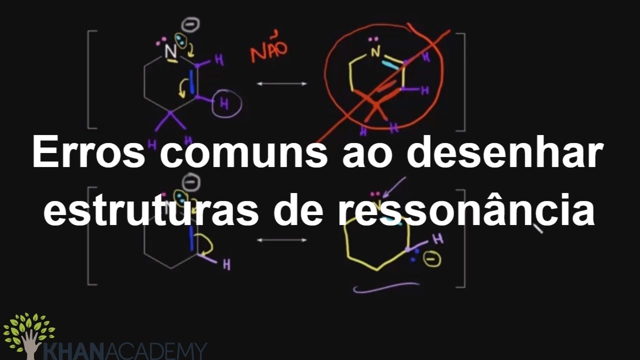 Erros comuns ao desenhar estruturas de ressonância | Química Organica| Khan Academy